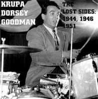 Krupa/Dorsey/Goodman: The Lost Sides, 1944, 1946, and 1951