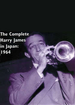 THE COMPLETE HARRY JAMES IN JAPAN: 1964