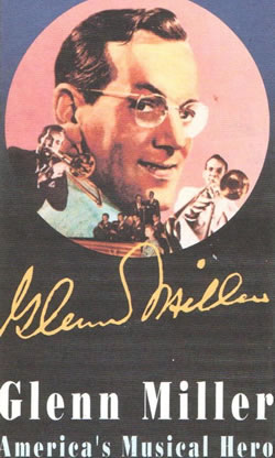 Glenn Miller: America's Musical Hero