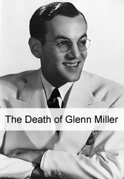 The Death of GLENN MILLER