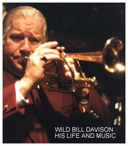 WILD BILL DAVISON HIS LIFE AND MUSIC